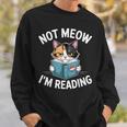 Calico Cat Graphic Not Meow Im Reading Book Lover Sweatshirt Gifts for Him Calico Cat Graphic Not Meow Im Reading Book Lover Sweatshirt Gifts for Him