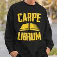 Carpe Librum Latin Language Lover Book Reading LIterary Sweatshirt Gifts for Him