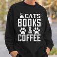 Cat Lover Cats Books And Coffee Sweatshirt Gifts for Him Cat Lover Cats Books And Coffee Sweatshirt Gifts for Him