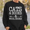 Cats And Books And Wool Socks Sweatshirt Gifts for Him Cats And Books And Wool Socks Sweatshirt Gifts for Him