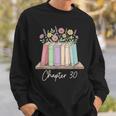 Chapter 30 Book Lover Thirty Years Old 30th Birthday Floral Sweatshirt Gifts for Him Chapter 30 Book Lover Thirty Years Old 30th Birthday Floral Sweatshirt Gifts for Him