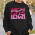 Chasing That Scholastic Book Fair High Sweatshirt Gifts for Him Chasing That Scholastic Book Fair High Sweatshirt Gifts for Him