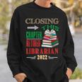 Closing This Chapter Retired Librarian 2022 Retirement Book Sweatshirt Gifts for Him Closing This Chapter Retired Librarian 2022 Retirement Book Sweatshirt Gifts for Him