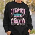 Closing This Chapter Retired Librarian 2025 Book Retirement Sweatshirt Gifts for Him