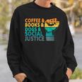 Coffee Books Dogs And Social Justice Human Rights Equality Sweatshirt Gifts for Him Coffee Books Dogs And Social Justice Human Rights Equality Sweatshirt Gifts for Him