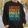 Coffee Books Dogs Social Justice Tee Sweatshirt Gifts for Him
