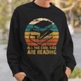All The Cool Kids Are Reading Books Sweatshirt Gifts for Him