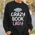 Crazy Book Lady Book Lover Sweatshirt Gifts for Him