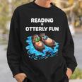 Cute Otter Reading Book Two Otter Reading Is Otterly Fun Sweatshirt Gifts for Him Cute Otter Reading Book Two Otter Reading Is Otterly Fun Sweatshirt Gifts for Him