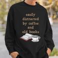 Dark Academia Aesthetic Easily Distracted By Coffee And Book Sweatshirt Gifts for Him