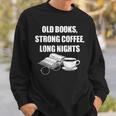 Dark Academia Aesthetic Old Books Strong Coffee Long Nights Sweatshirt Gifts for Him