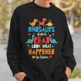Dinosaurs Didnt Read Look What Happened To Them Books Sweatshirt Gifts for Him
