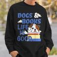 Dog Books Life Is Great Sweatshirt Gifts for Him