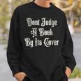 Don’t Judge a Book By Its Cover Tattoo Sweatshirt Gifts for Him