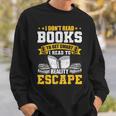 I Don't Read Books To Get Smart Book Lovers Reading Sweatshirt Gifts for Him