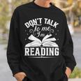 Don't Talk To Me I'm Reading Book Nerd Shirt Book Lover Sweatshirt Gifts for Him