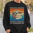 Drink Coffee Read Books Dismantle Systems Of Oppression Sweatshirt Gifts for Him Drink Coffee Read Books Dismantle Systems Of Oppression Sweatshirt Gifts for Him