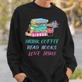 Drink Coffee Read Books Love Jesus Christian Religious God Sweatshirt Gifts for Him Drink Coffee Read Books Love Jesus Christian Religious God Sweatshirt Gifts for Him