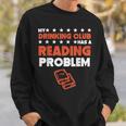 My Drinking Club Has A Reading Problem Book Club Sweatshirt Gifts for Him My Drinking Club Has A Reading Problem Book Club Sweatshirt Gifts for Him