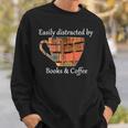 Easily Distracted By Books & Coffee Sweatshirt Gifts for Him
