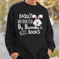 Easily Distracted By Bunnies And Books Sweatshirt Gifts for Him