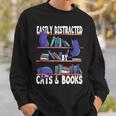 Easily Distracted By Cats And Book Bookworm Cat Lover For Men Women Sweatshirt Gifts for Him Easily Distracted By Cats And Book Bookworm Cat Lover For Men Women Sweatshirt Gifts for Him