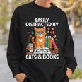 Easily Distracted By Cats And Books Book Lover Cat Sweatshirt Gifts for Him