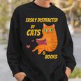 Easily Distracted By Cats And Books For Cat And Book Lover Sweatshirt Gifts for Him