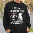 Easily Distracted By Cats And Books Cat Lover Sweatshirt Gifts for Him