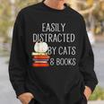 Easily Distracted By Cats And Books Cute Book Lover Sweatshirt Gifts for Him
