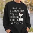 Easily Distracted By Chickens And Coffee And Books Sweatshirt Gifts for Him