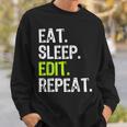 Eat Sleep Edit Repeat Editor Editing Video Film Book Sweatshirt Gifts for Him