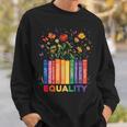 Equality Book Flower Peace Love Kindness LGBTQ Pride Sweatshirt Gifts for Him Equality Book Flower Peace Love Kindness LGBTQ Pride Sweatshirt Gifts for Him
