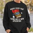 Every Page a New Adventure Book Lover Sweatshirt Gifts for Him Every Page a New Adventure Book Lover Sweatshirt Gifts for Him