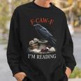 F-CAW-F Crow Book Lover Reader Gothic Humor Sweatshirt Gifts for Him F-CAW-F Crow Book Lover Reader Gothic Humor Sweatshirt Gifts for Him