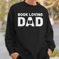 Fathers Day Book Loving Dad Reading Lover Proud Dad Sweatshirt Gifts for Him