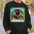 Have Fun With Books Sarcastic Occult Retro Comic Dark Humor Sweatshirt Gifts for Him