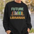 Future Librarian School Librarian Book Sweatshirt Gifts for Him Future Librarian School Librarian Book Sweatshirt Gifts for Him