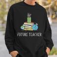 Future Teacher School Teaching Educator Colorful Books Men Women Sweatshirt Gifts for Him Future Teacher School Teaching Educator Colorful Books Men Women Sweatshirt Gifts for Him