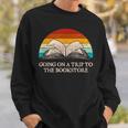 Going On a Trip To The Bookstore Book Lover Humor Sweatshirt Gifts for Him Going On a Trip To The Bookstore Book Lover Humor Sweatshirt Gifts for Him