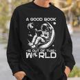 A Good Book Is Out Of This World Space Book Lover Sweatshirt Gifts for Him A Good Book Is Out Of This World Space Book Lover Sweatshirt Gifts for Him
