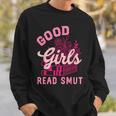 Good Girls Read Dirty Books Smutt Book Lover Women Spicy Sweatshirt Gifts for Him