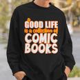 A Good Life Is A Collection Of Comic Books Graphic Vintage Sweatshirt Gifts for Him