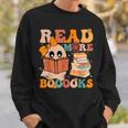 Groovy Booooks Ghost Read More Books Teacher Halloween Men Women Kids Sweatshirt Gifts for Him