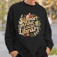 Groovy Support Your Local Library Book Reader Lover Bookworm Sweatshirt Gifts for Him