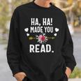 Ha Ha Made You Read English Teacher Librarian Book Library Sweatshirt Gifts for Him