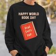 Happy World Book Day Inspirational Kids Sweatshirt Gifts for Him Happy World Book Day Inspirational Kids Sweatshirt Gifts for Him