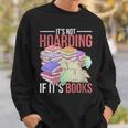 Hoarder Book Reading Lover Bookworm Librarian Hoarding Sweatshirt Gifts for Him