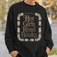 Hot Girls Read Books Sweatshirt Gifts for Him