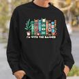 I'm With The Banned Books I Read Banned Books Lovers Sweatshirt Gifts for Him